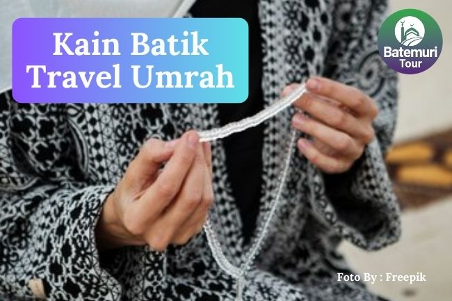 8 Alasan Penting Jemaah Umrah Menggunakan Kain Batik Dari Travel Saat Tunaikan Umrah